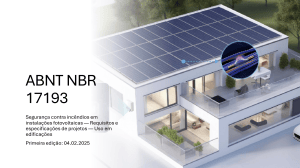 ABNT NBR 17193: Seguran&ccedil;a Contra Inc&ecirc;ndios em Instala&ccedil;&otilde;es Fotovoltaicas
