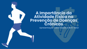 Import&acirc;ncia da Atividade F&iacute;sica na Preven&ccedil;&atilde;o de Doen&ccedil;as Cr&ocirc;nicas