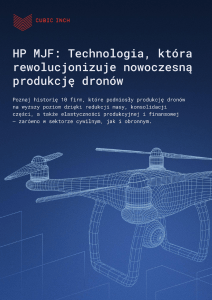 HP MJF w produkcji dron&oacute;w: 10 case study firm
