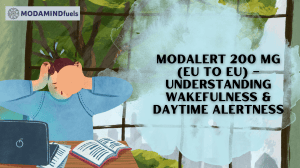 Modalert 200 mg: Understanding Wakefulness & Alertness