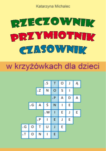 Krzyż&oacute;wki dla dzieci: Rzeczownik, przymiotnik, czasownik