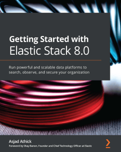 Getting Started with Elastic Stack 8.0: Run Data Platforms