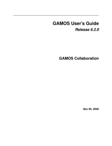 GAMOS User&rsquo;s Guide 6.2.0: Monte Carlo Simulation for Medical Physics