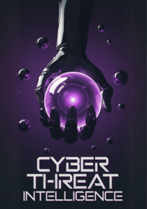 Cyber Threat Intelligence: A Comprehensive Guide