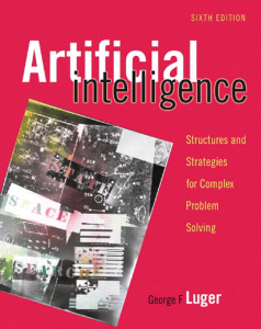 Artificial Intelligence. Structures and Strategies for Complex Problem Solving. Sixth Edition (George F. Luger) (z-lib.org)