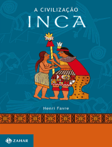 A Civiliza&ccedil;&atilde;o Inca: Hist&oacute;ria e Sociedade