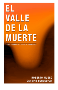 El Valle de la Muerte: C&oacute;mo Superar la Partida al Emprender