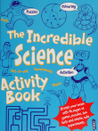 The Incredible Science Activity Book: Experiments & Puzzles