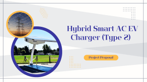 Hybrid Smart AC EV Charger Type 2 Project Proposal