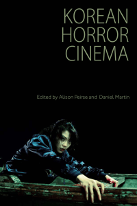 Korean Horror Cinema: Academic Essays on Korean Horror Films