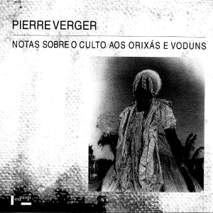 Notas sobre o Culto aos Orix&aacute;s e Voduns