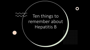 Ten Things to Remember About Hepatitis B