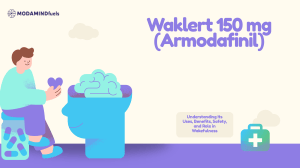 Waklert 150 mg (Armodafinil): Uses, Benefits, Safety