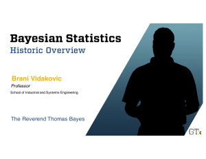 Bayesian Statistics Historic Overview by Brani Vidakovic