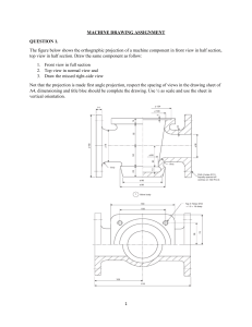 Machine Drawing Assignment: Orthographic Projections & Views
