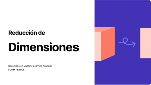 Reducci&oacute;n de Dimensiones - Diplomado en Machine Learning Aplicado