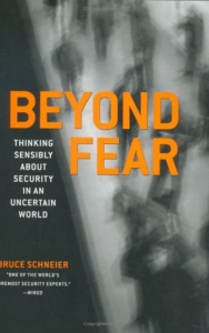 Beyond Fear: Thinking Sensibly About Security