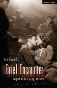 No&euml;l Coward's Brief Encounter: Stage Adaptation by Emma Rice