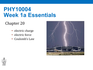 PHY10004 Week 1a: Electric Charge & Coulomb's Law