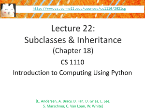 CS 1110 Lecture 22: Subclasses & Inheritance in Python