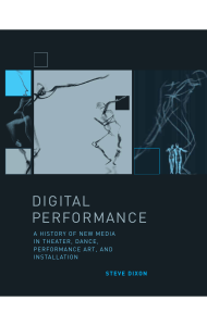 Digital Performance: History of New Media in Arts