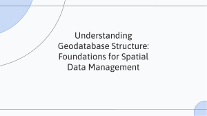 Geodatabase Structure: Spatial Data Management