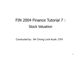 FIN 2004 Finance Tutorial 7: Stock Valuation