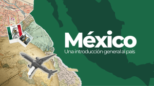 M&eacute;xico: Introducci&oacute;n General al Pa&iacute;s