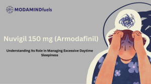 Nuvigil 150 mg (Armodafinil): Managing Excessive Daytime Sleepiness