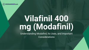 Vilafinil 400 mg (Modafinil): Uses & Safety