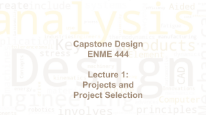 Capstone Design ENME 444 Lecture 1: Projects & Selection