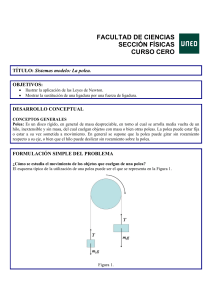 Sistemas de polea: Leyes de Newton y fuerzas de ligadura - Curso de F&iacute;sica UNED