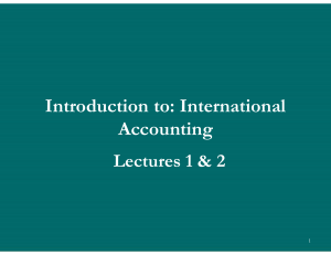 Introduction to International Accounting Lectures 1 & 2