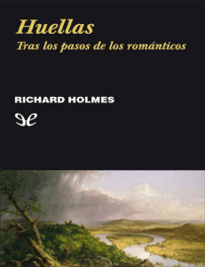 Huellas: Viajes de un bi&oacute;grafo rom&aacute;ntico