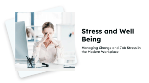 Stress and Well Being: Managing Job Stress in the Modern Workplace