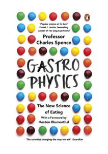Gastrophysics: The New Science of Eating