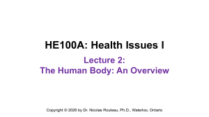 HE100A Lecture 2: The Human Body: An Overview - Health Issues I