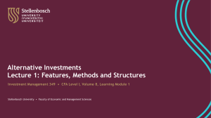 Alternative Investments Lecture 1: Features, Methods & Structures