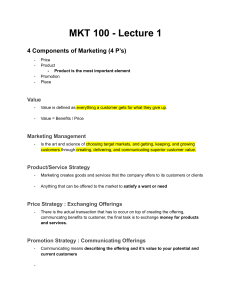 MKT 100 Lecture 1: 4 P's of Marketing, Value & Management