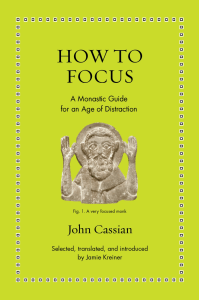 How to Focus: Monastic Guide for Modern Distraction