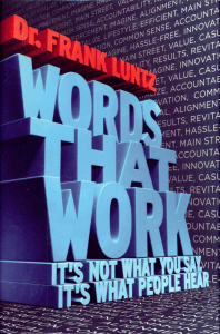 Words That Work: Effective Communication Strategies by Frank Luntz