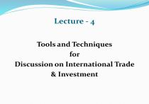Lecture 4: Tools and Techniques for International Trade & Investment