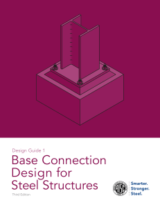 Design Guide 01 - Base Connection Design for Steel Structures -- Amit Kanvinde, Mahmoud Maamouri, and Joshua Buckholt -- 3, 2024 -- American Institute of -- 73ee1ac1b56e780d18e521376900c7d6 -- Anna&rsquo;s Archive