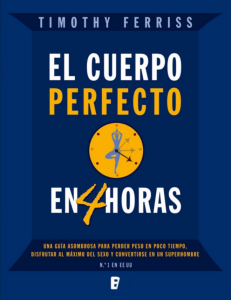 El Cuerpo Perfecto en 4 Horas de Tim Ferriss | Salud y fitness
