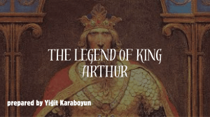 The Legend of King Arthur &ndash; Presentation on Story and Characters