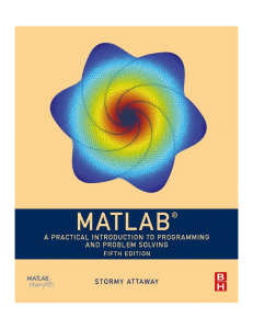 MATLAB: A Practical Introduction to Programming and Problem Solving