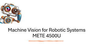 Machine Vision for Robotic Systems: Digital Image Basics Lecture