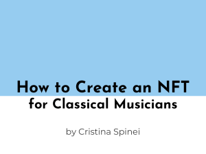 How to Create an NFT for Classical Musicians &ndash; Artist's Guide
